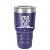 Sorry My Blood Alcohol Level isn't High Enough to Deal with You - Laser Engraved Stainless Steel Drinkware - 2452 -
