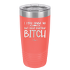 I Love Drunk Me But I Don't Trust That Bitch - Laser Engraved Stainless Steel Drinkware - 2454 -