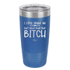 I Love Drunk Me But I Don't Trust That Bitch - Laser Engraved Stainless Steel Drinkware - 2454 -
