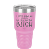 I Love Drunk Me But I Don't Trust That Bitch - Laser Engraved Stainless Steel Drinkware - 2454 -
