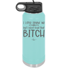I Love Drunk Me But I Don't Trust That Bitch - Laser Engraved Stainless Steel Drinkware - 2454 -
