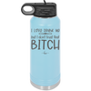 I Love Drunk Me But I Don't Trust That Bitch - Laser Engraved Stainless Steel Drinkware - 2454 -
