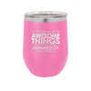 Wondering What Awesome Things I'm Going to be Ashamed Of This Weekend - Laser Engraved Stainless Steel Drinkware - 2456 -