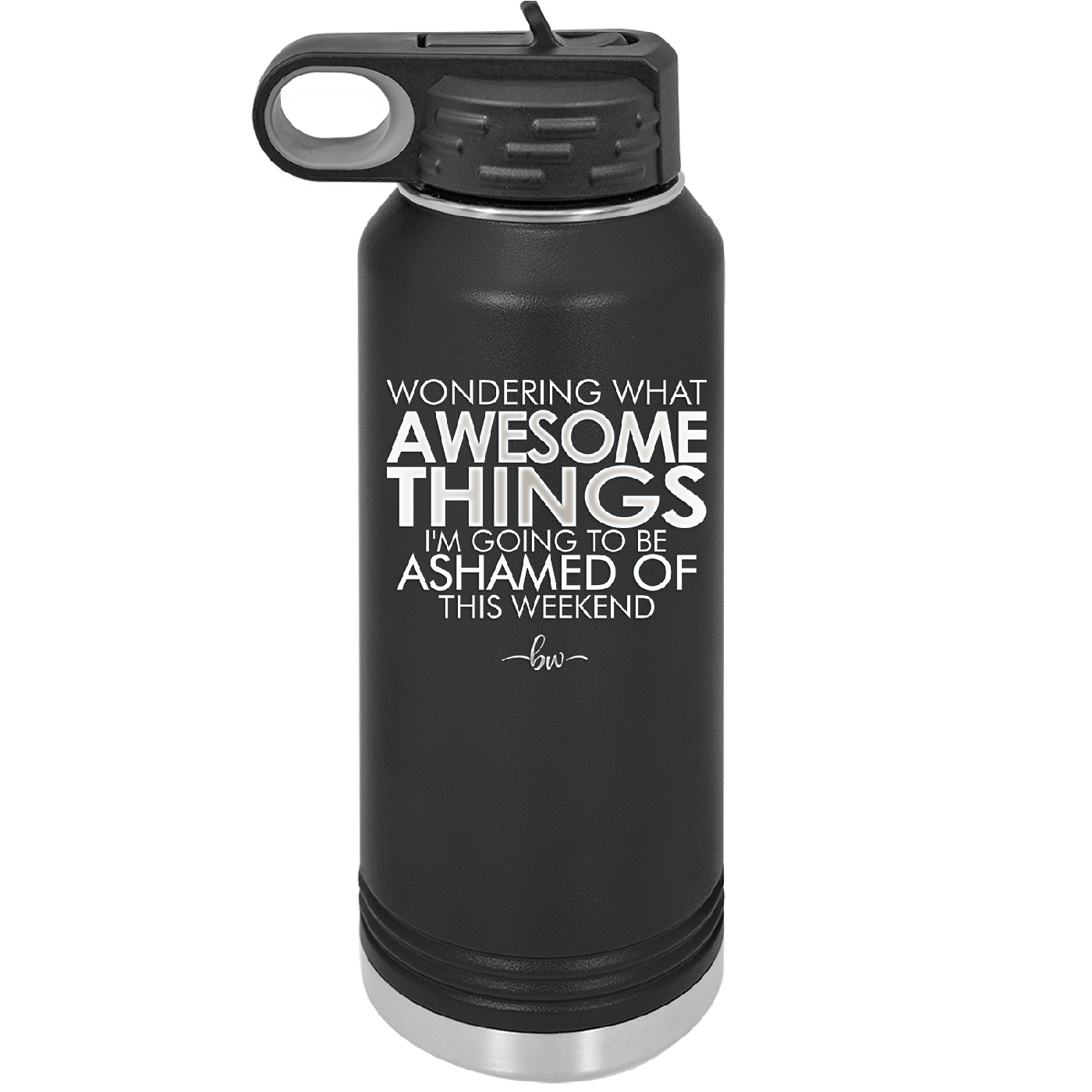 Wondering What Awesome Things I'm Going to be Ashamed Of This Weekend - Laser Engraved Stainless Steel Drinkware - 2456 -