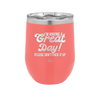 I'm Having a Great Day Please Don't Fuck it Up - Laser Engraved Stainless Steel Drinkware - 2459 -