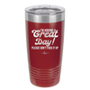 I'm Having a Great Day Please Don't Fuck it Up - Laser Engraved Stainless Steel Drinkware - 2459 -