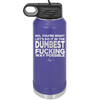 No You're Right Let's Do it in the Dumbest Fucking Way Possible - Laser Engraved Stainless Steel Drinkware - 2461 -