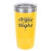 I Don't Argue I Just Explain Why I'm Right - Laser Engraved Stainless Steel Drinkware - 2462 -