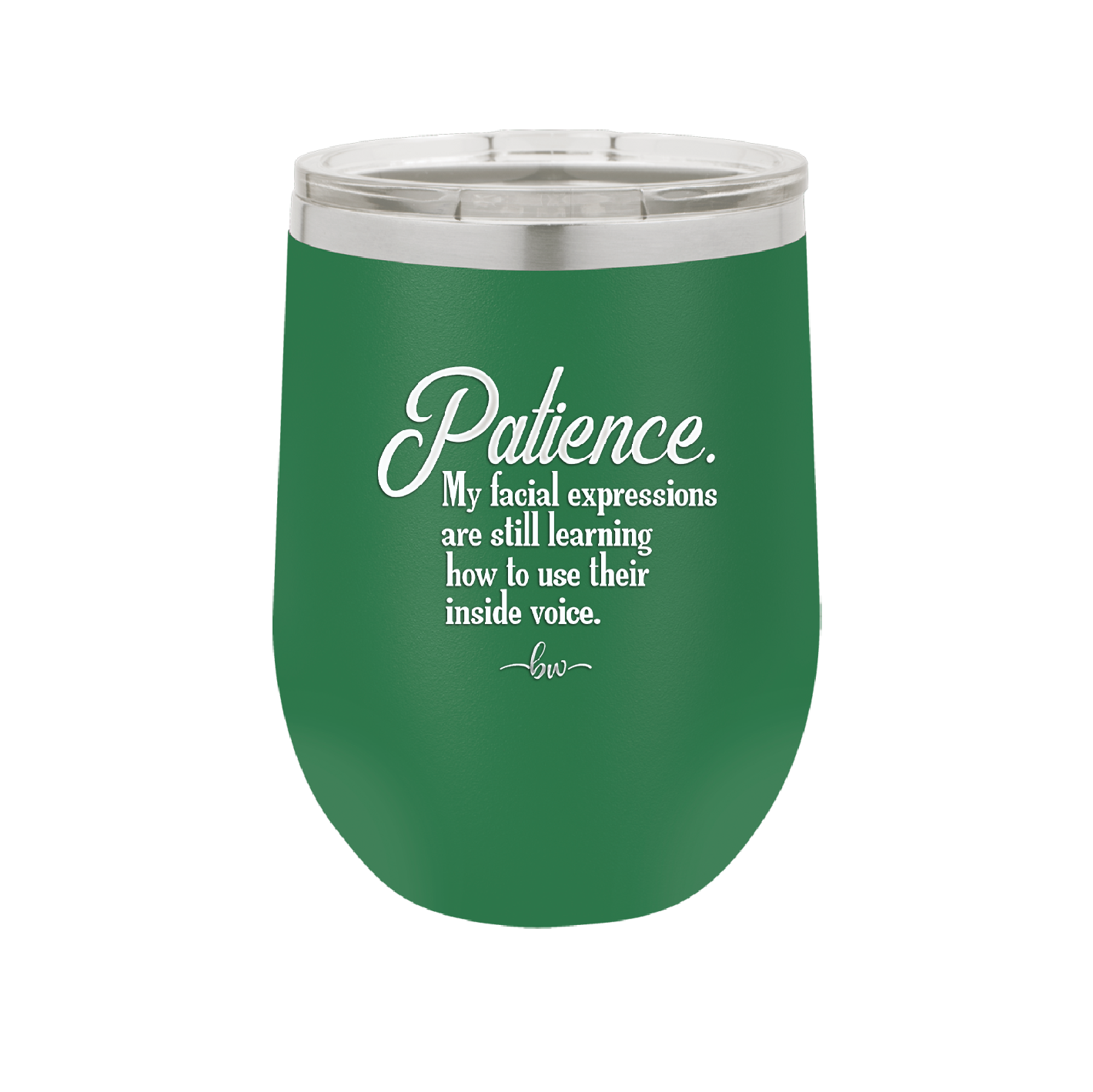 Patience My Facial Expressions Are Still Learning How to Use Their Inside Voice - Laser Engraved Stainless Steel Drinkware - 2465 -
