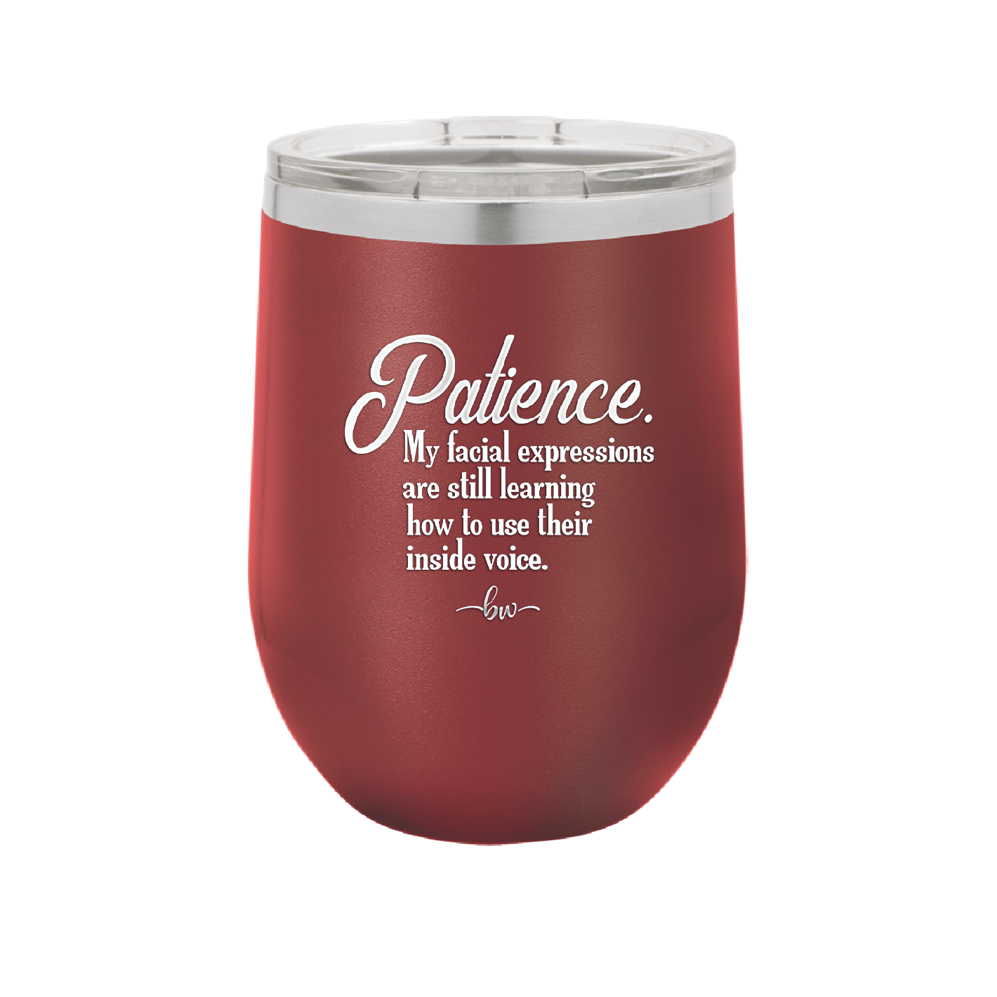 Patience My Facial Expressions Are Still Learning How to Use Their Inside Voice - Laser Engraved Stainless Steel Drinkware - 2465 -