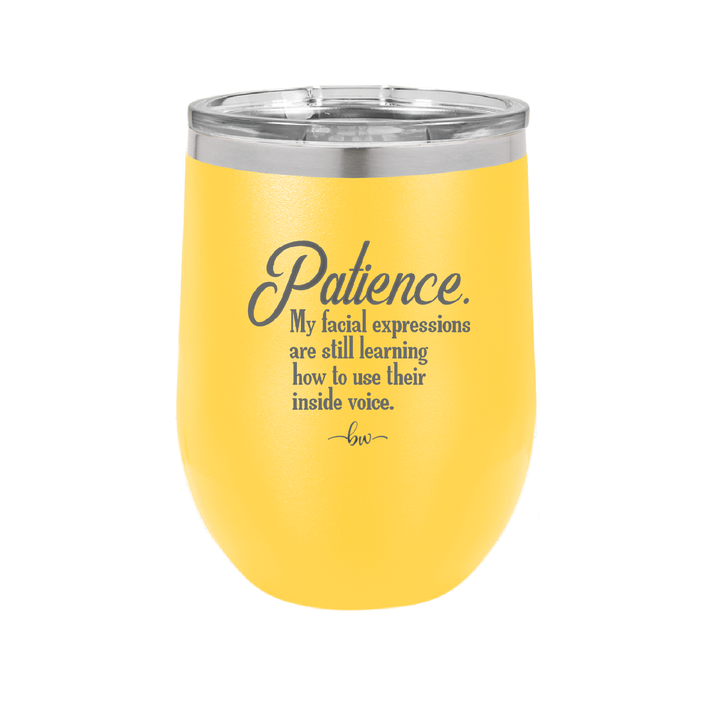 Patience My Facial Expressions Are Still Learning How to Use Their Inside Voice - Laser Engraved Stainless Steel Drinkware - 2465 -