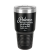Patience My Facial Expressions Are Still Learning How to Use Their Inside Voice - Laser Engraved Stainless Steel Drinkware - 2465 -