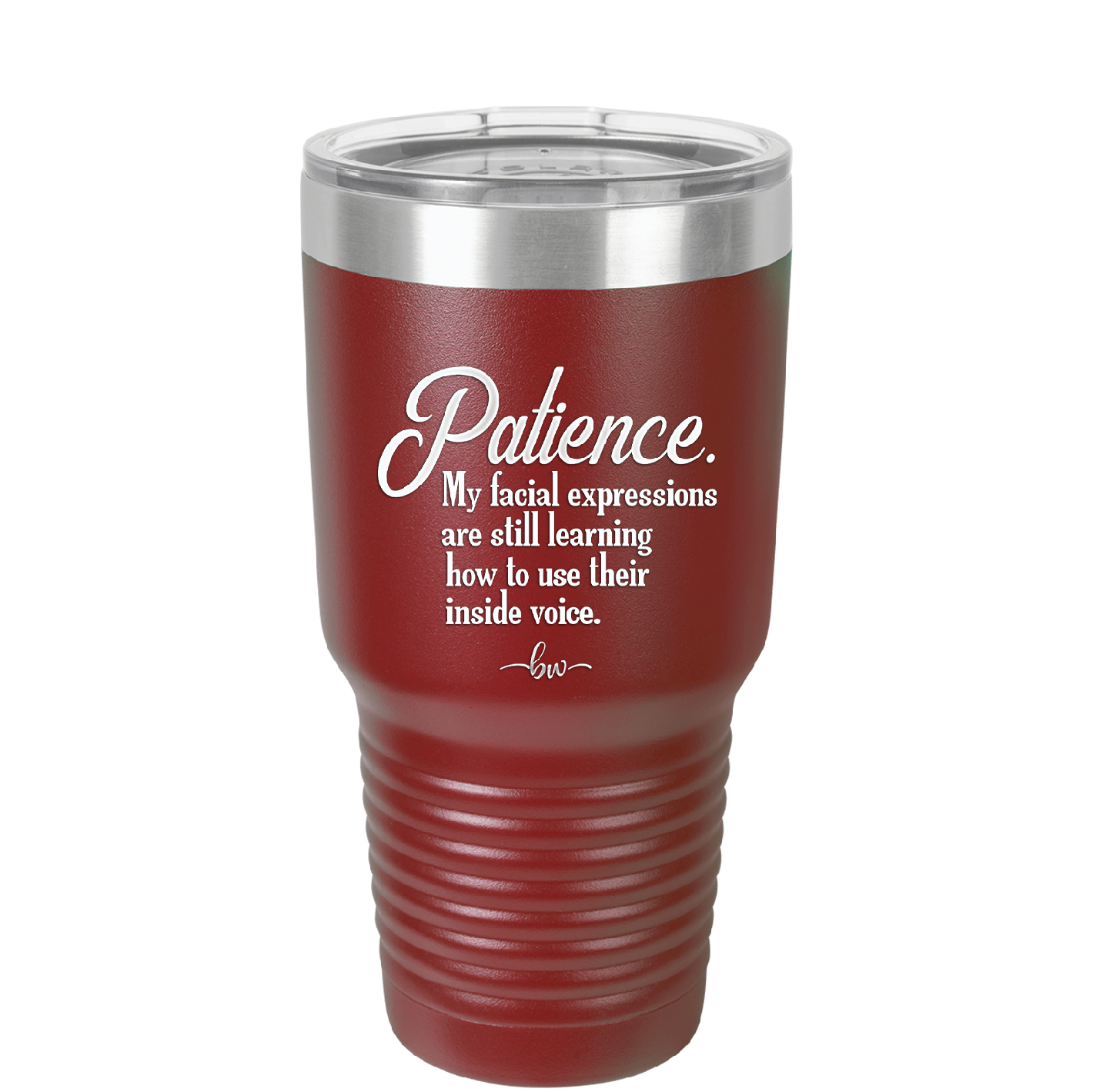 Patience My Facial Expressions Are Still Learning How to Use Their Inside Voice - Laser Engraved Stainless Steel Drinkware - 2465 -