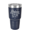 Patience My Facial Expressions Are Still Learning How to Use Their Inside Voice - Laser Engraved Stainless Steel Drinkware - 2465 -