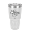 Patience My Facial Expressions Are Still Learning How to Use Their Inside Voice - Laser Engraved Stainless Steel Drinkware - 2465 -