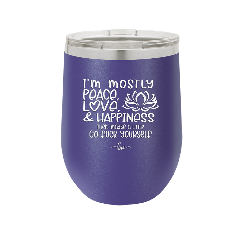 I'm Mostly Peace Love and Happiness Then Maybe a Little Go Fuck Yourself - Laser Engraved Stainless Steel Drinkware - 2466 -