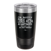 I'm Mostly Peace Love and Happiness Then Maybe a Little Go Fuck Yourself - Laser Engraved Stainless Steel Drinkware - 2466 -