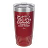 I'm Mostly Peace Love and Happiness Then Maybe a Little Go Fuck Yourself - Laser Engraved Stainless Steel Drinkware - 2466 -