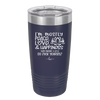 I'm Mostly Peace Love and Happiness Then Maybe a Little Go Fuck Yourself - Laser Engraved Stainless Steel Drinkware - 2466 -