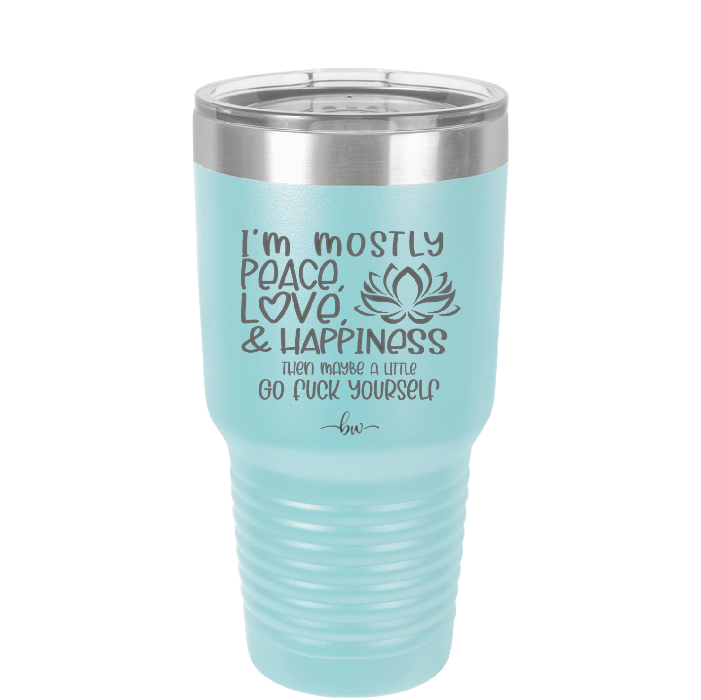 I'm Mostly Peace Love and Happiness Then Maybe a Little Go Fuck Yourself - Laser Engraved Stainless Steel Drinkware - 2466 -
