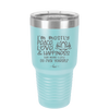 I'm Mostly Peace Love and Happiness Then Maybe a Little Go Fuck Yourself - Laser Engraved Stainless Steel Drinkware - 2466 -
