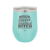 Payback is a Bitch Revenge is Sweet I'm the Sweetest Bitch - Laser Engraved Stainless Steel Drinkware - 2468 -