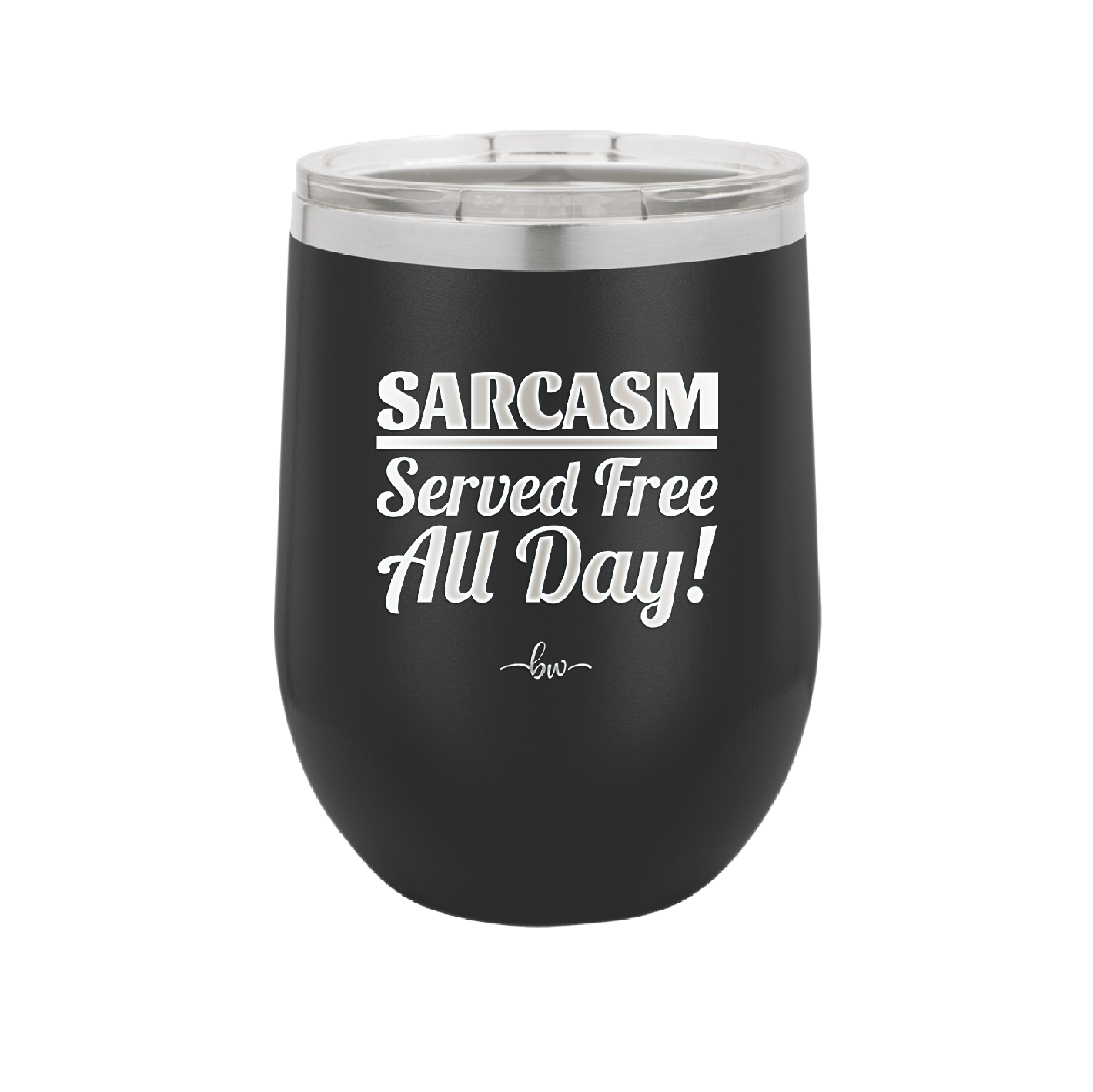 Sarcasm Served Free All Day - Laser Engraved Stainless Steel Drinkware - 2469 -