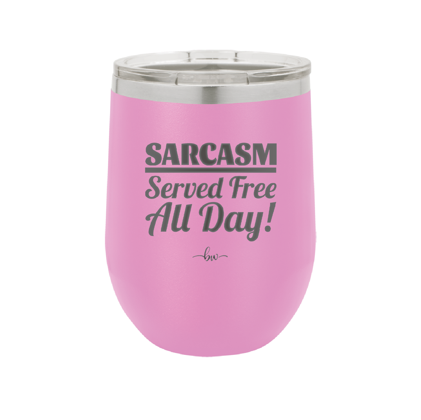 Sarcasm Served Free All Day - Laser Engraved Stainless Steel Drinkware - 2469 -