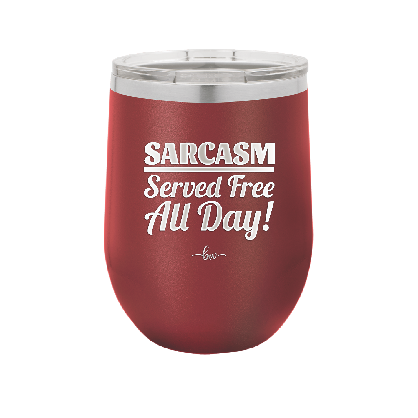 Sarcasm Served Free All Day - Laser Engraved Stainless Steel Drinkware - 2469 -