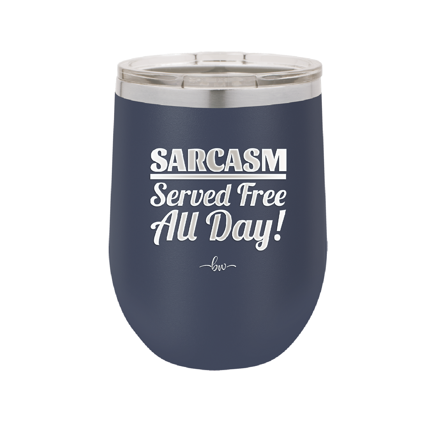 Sarcasm Served Free All Day - Laser Engraved Stainless Steel Drinkware - 2469 -