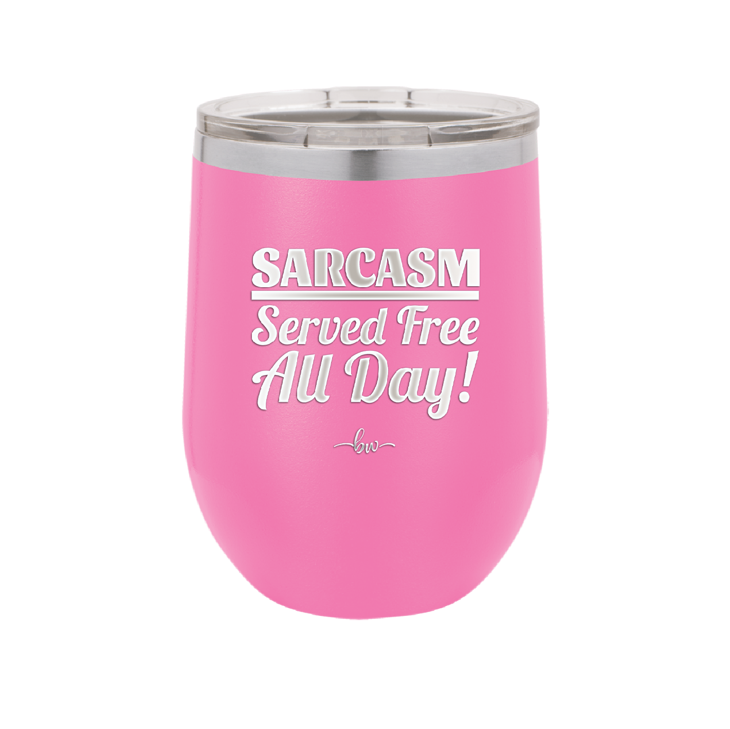 Sarcasm Served Free All Day - Laser Engraved Stainless Steel Drinkware - 2469 -