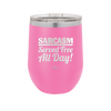 Sarcasm Served Free All Day - Laser Engraved Stainless Steel Drinkware - 2469 -