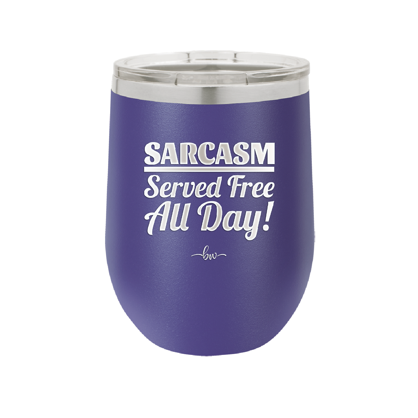 Sarcasm Served Free All Day - Laser Engraved Stainless Steel Drinkware - 2469 -