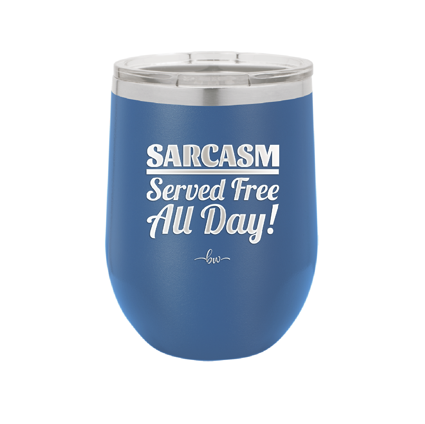 Sarcasm Served Free All Day - Laser Engraved Stainless Steel Drinkware - 2469 -