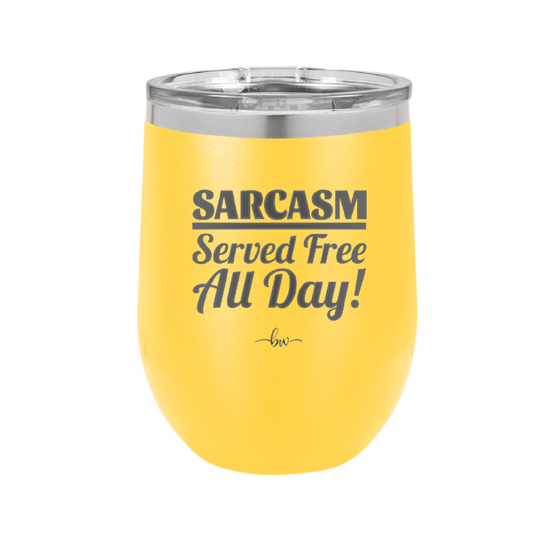 Sarcasm Served Free All Day - Laser Engraved Stainless Steel Drinkware - 2469 -