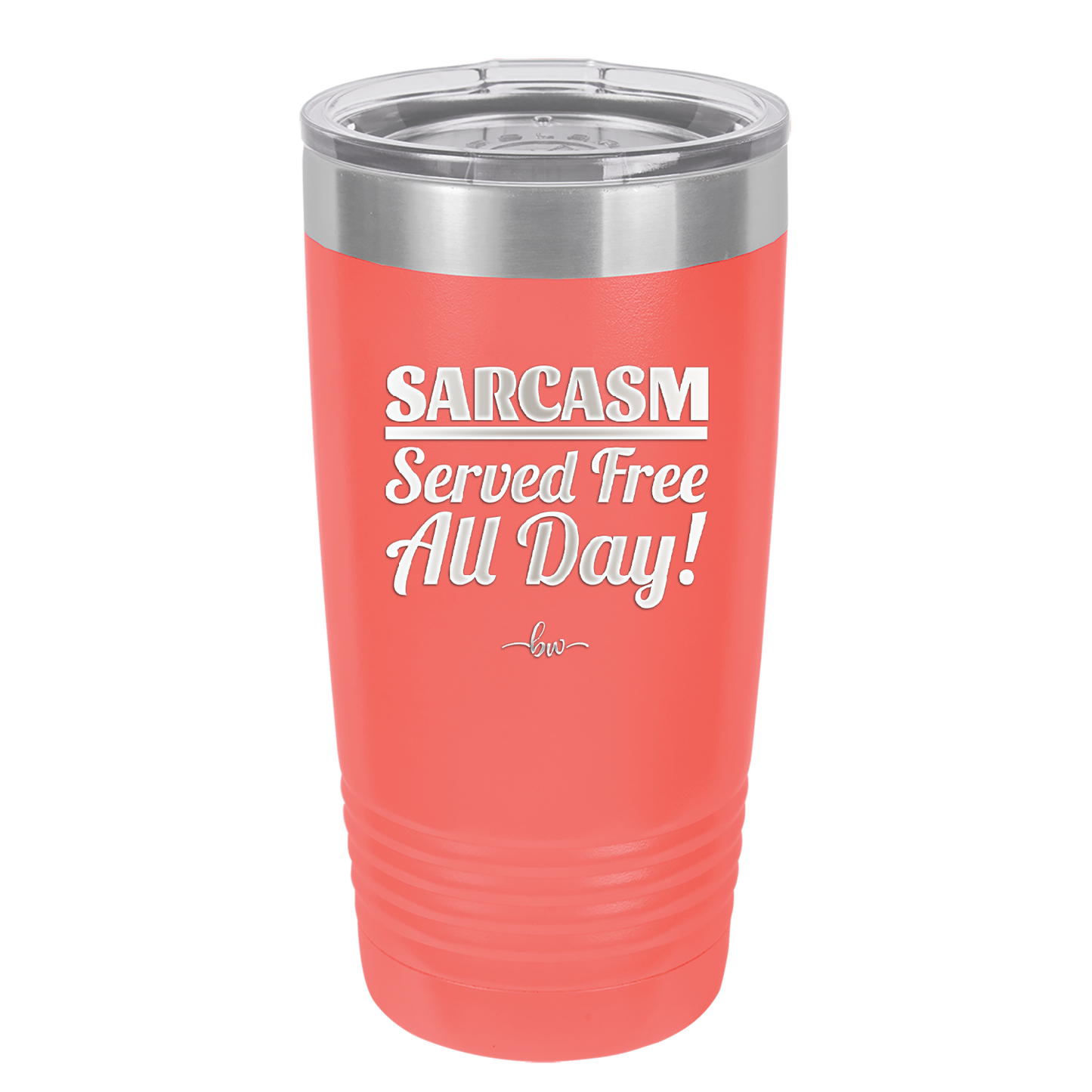 Sarcasm Served Free All Day - Laser Engraved Stainless Steel Drinkware - 2469 -