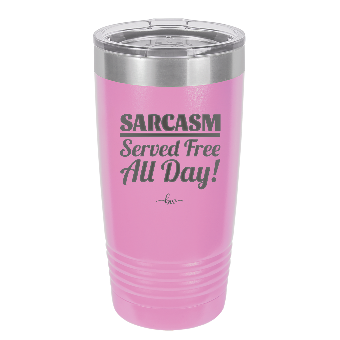Sarcasm Served Free All Day - Laser Engraved Stainless Steel Drinkware - 2469 -