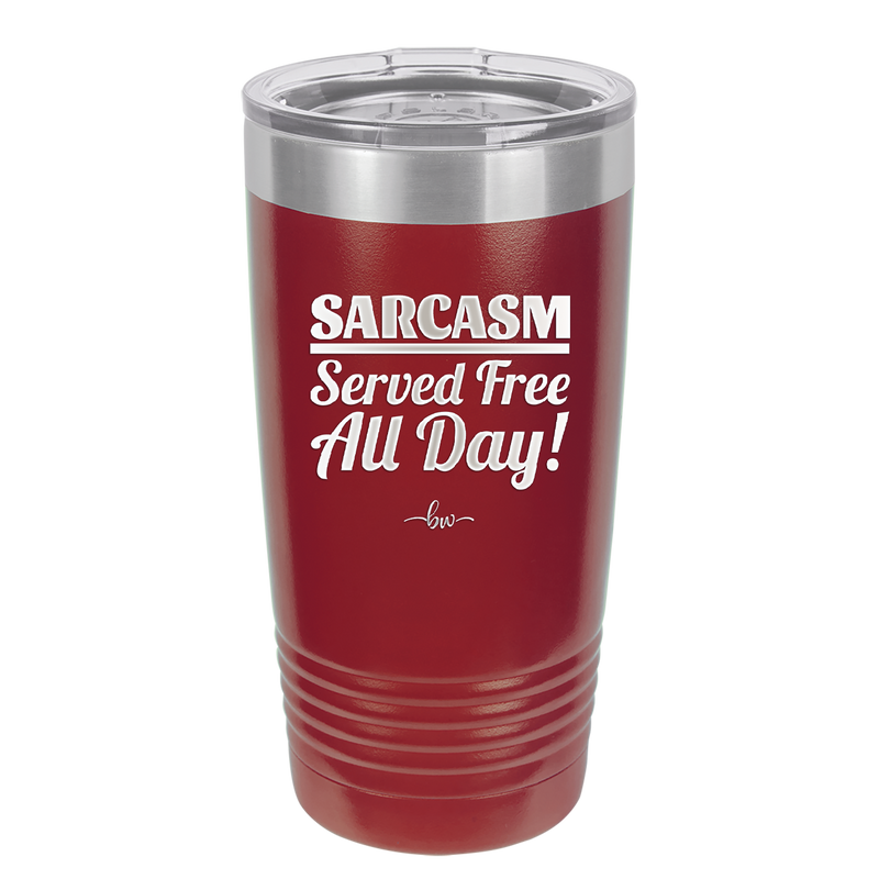 Sarcasm Served Free All Day - Laser Engraved Stainless Steel Drinkware - 2469 -