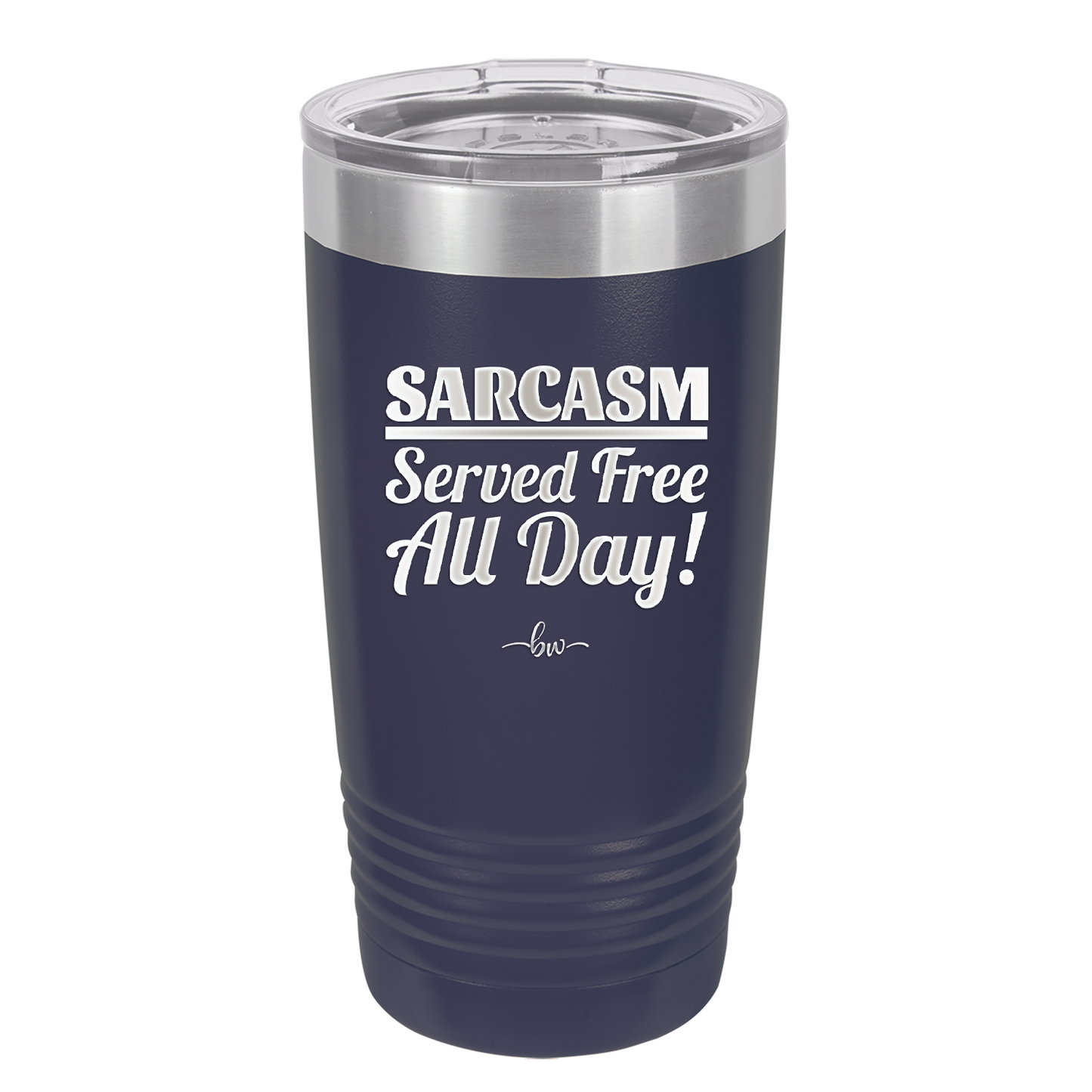 Sarcasm Served Free All Day - Laser Engraved Stainless Steel Drinkware - 2469 -