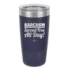 Sarcasm Served Free All Day - Laser Engraved Stainless Steel Drinkware - 2469 -