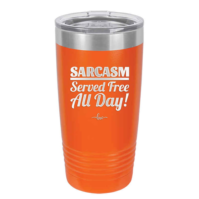 Sarcasm Served Free All Day - Laser Engraved Stainless Steel Drinkware - 2469 -