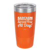 Sarcasm Served Free All Day - Laser Engraved Stainless Steel Drinkware - 2469 -