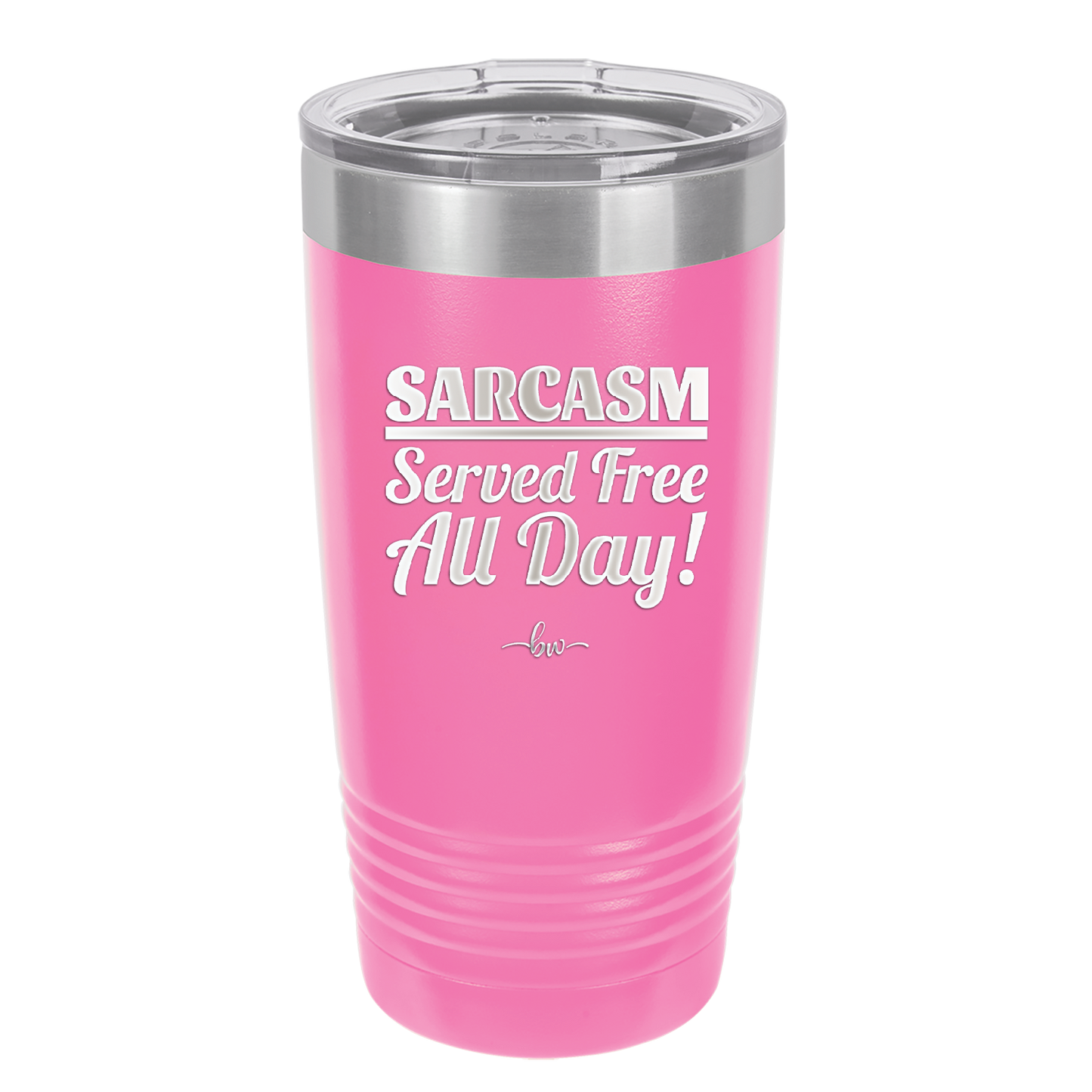 Sarcasm Served Free All Day - Laser Engraved Stainless Steel Drinkware - 2469 -
