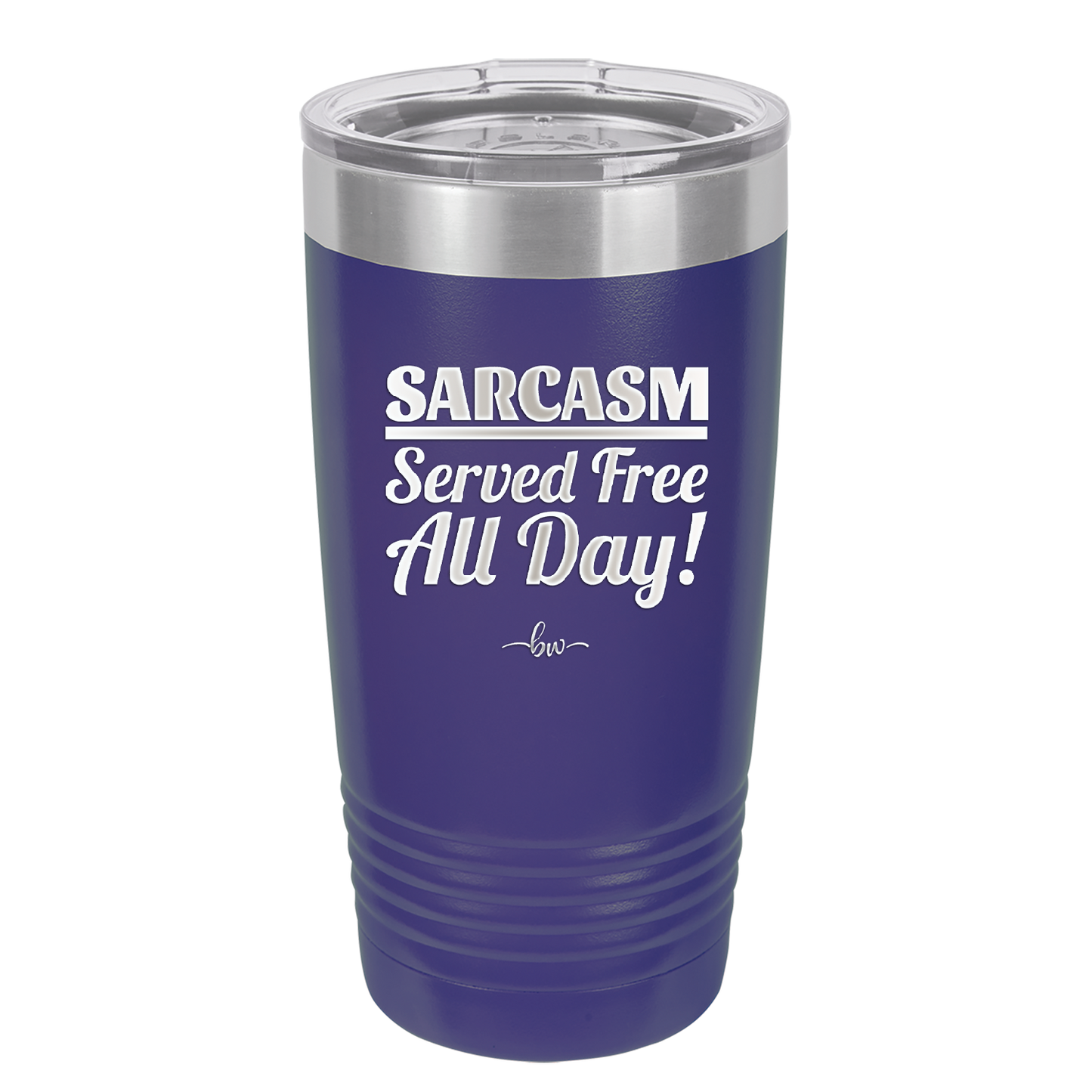 Sarcasm Served Free All Day - Laser Engraved Stainless Steel Drinkware - 2469 -