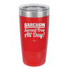 Sarcasm Served Free All Day - Laser Engraved Stainless Steel Drinkware - 2469 -