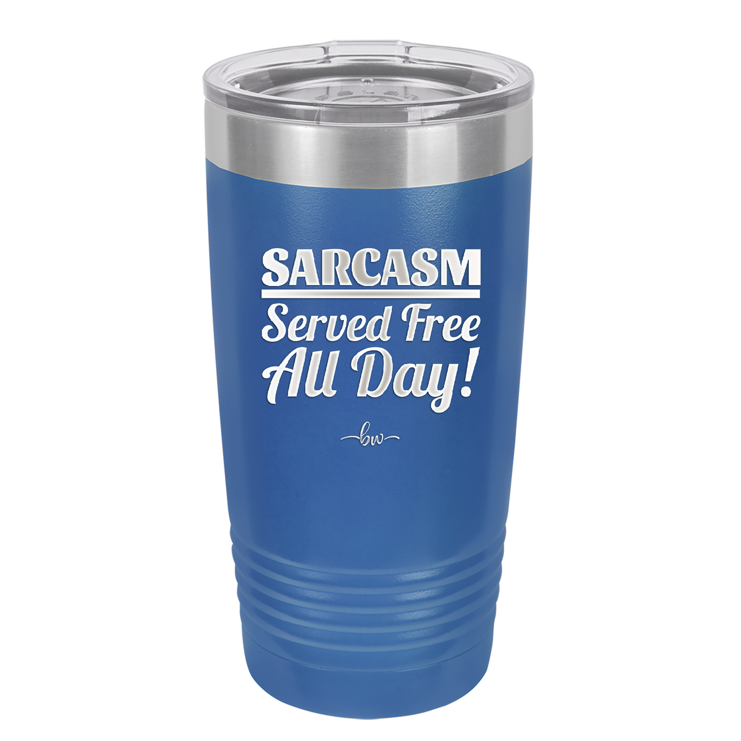 Sarcasm Served Free All Day - Laser Engraved Stainless Steel Drinkware - 2469 -