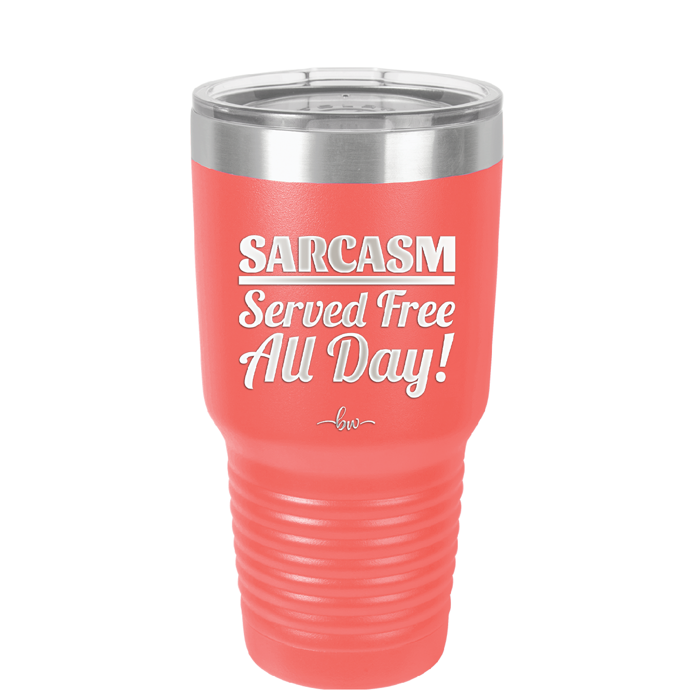 Sarcasm Served Free All Day - Laser Engraved Stainless Steel Drinkware - 2469 -