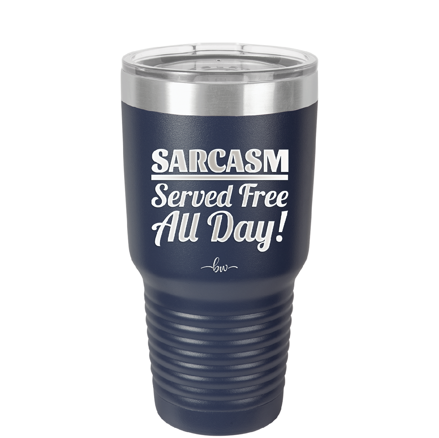 Sarcasm Served Free All Day - Laser Engraved Stainless Steel Drinkware - 2469 -