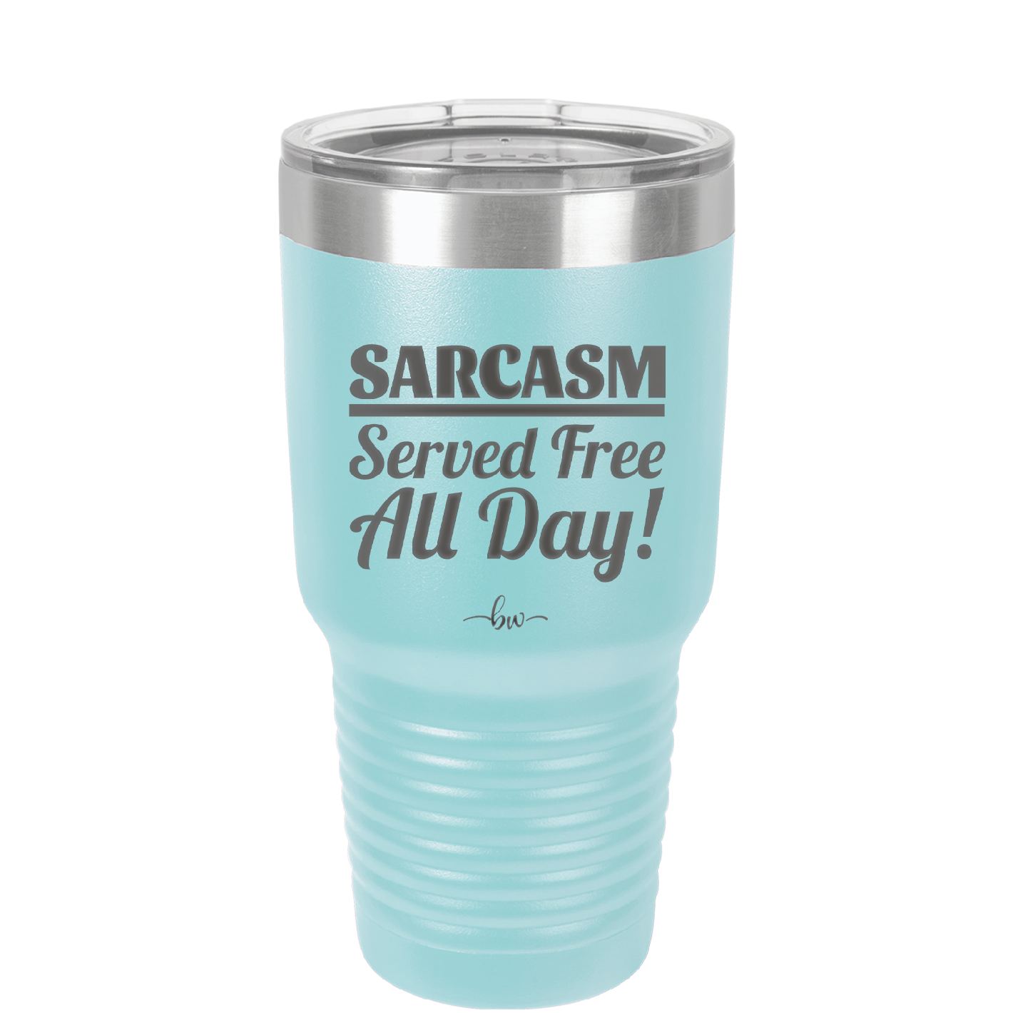 Sarcasm Served Free All Day - Laser Engraved Stainless Steel Drinkware - 2469 -