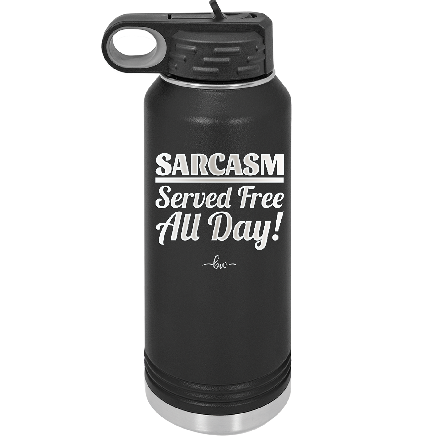 Sarcasm Served Free All Day - Laser Engraved Stainless Steel Drinkware - 2469 -